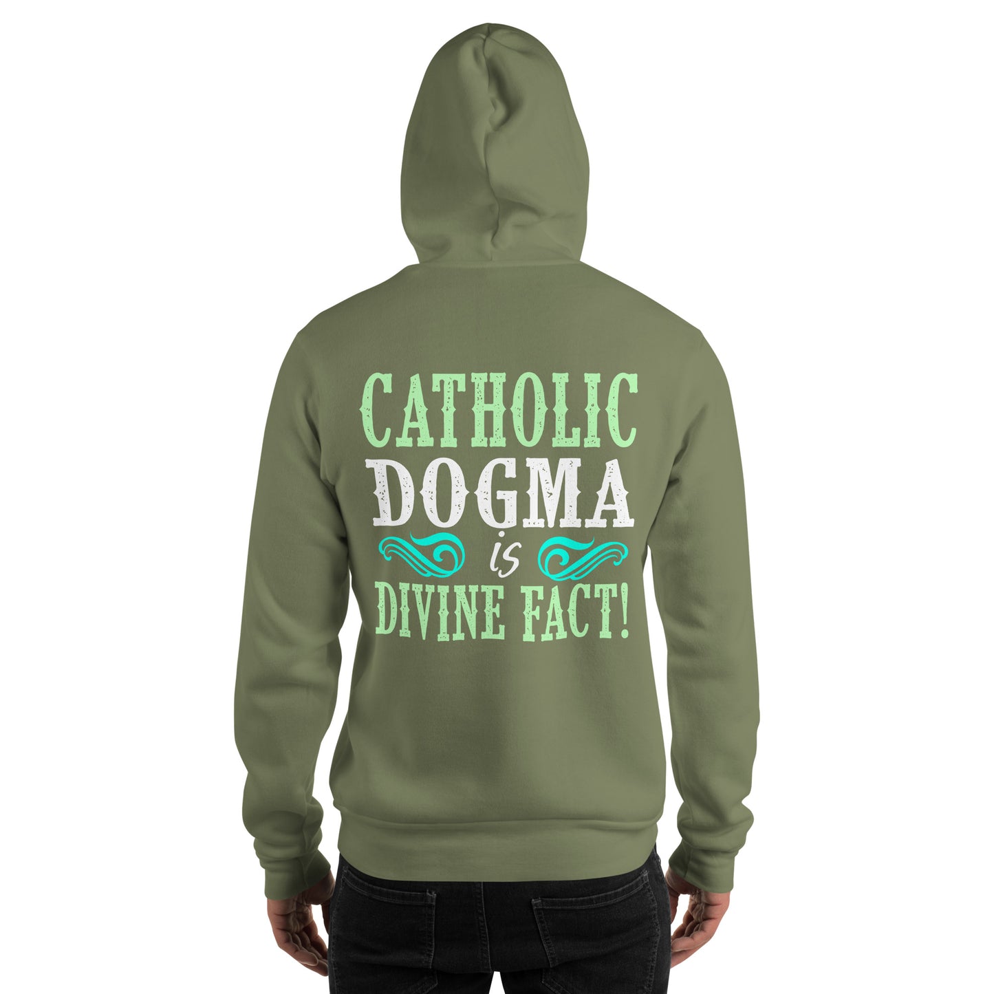 Catholic Dogma is Divine Fact Men's Hoodie