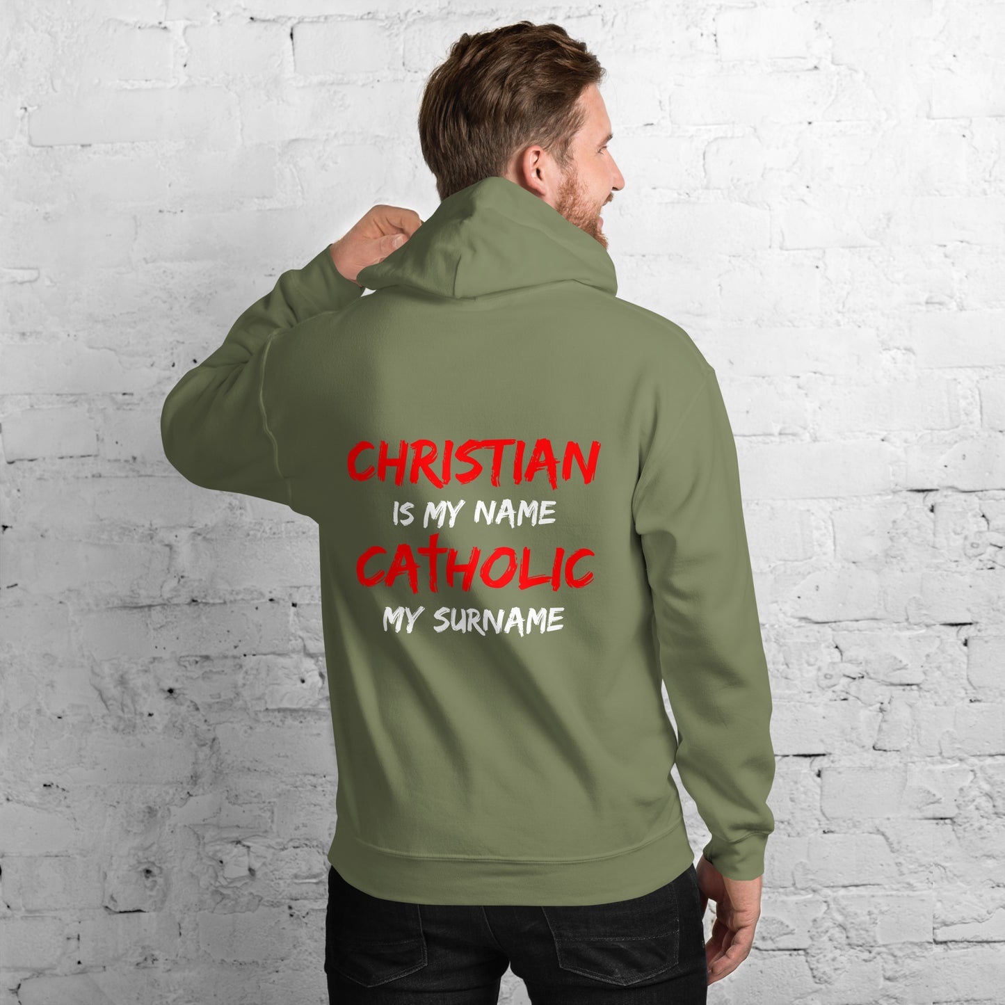 Christian is my Name, Catholic my Surname Men's Hoodie