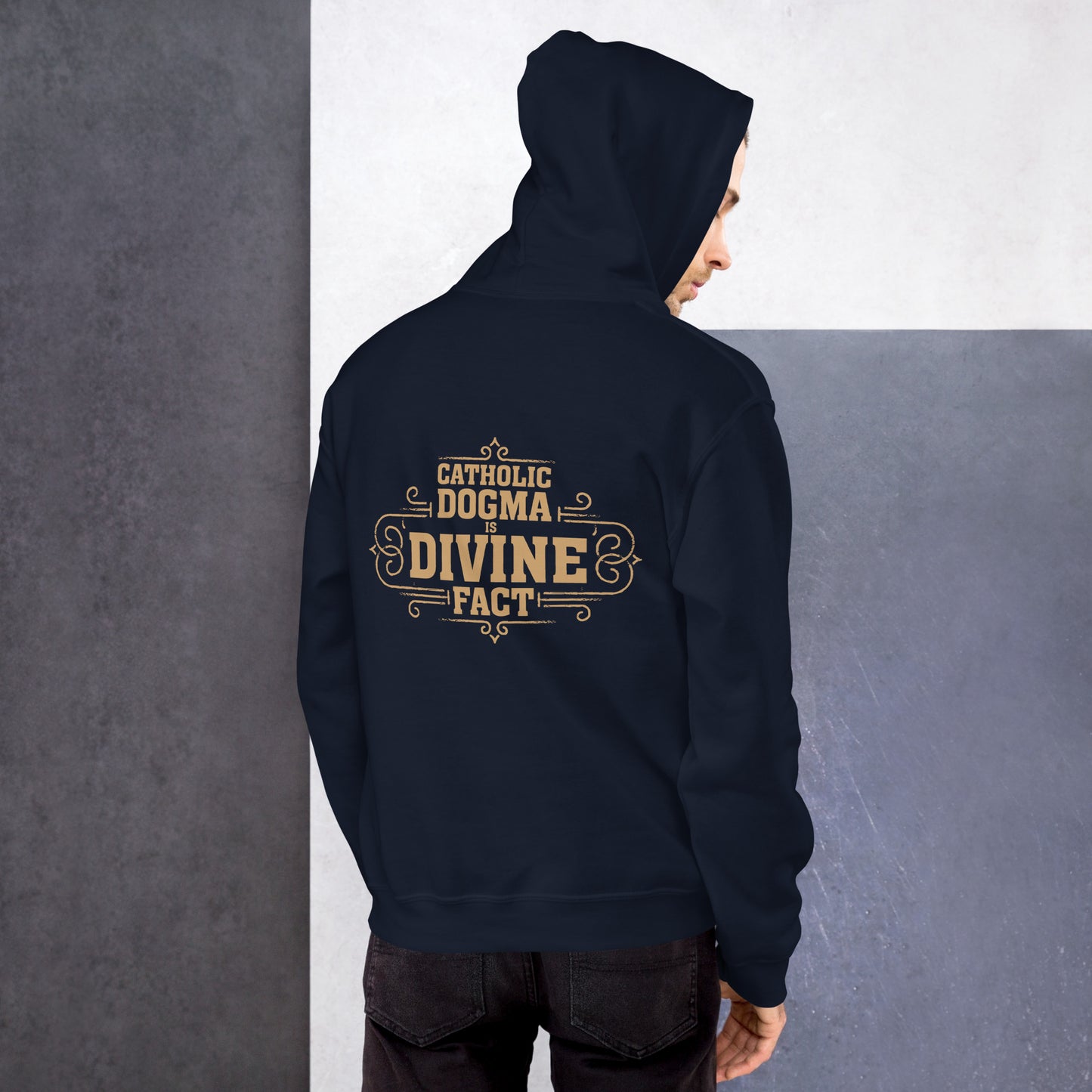 Catholic Dogma is Divine Fact Men's Hoodie