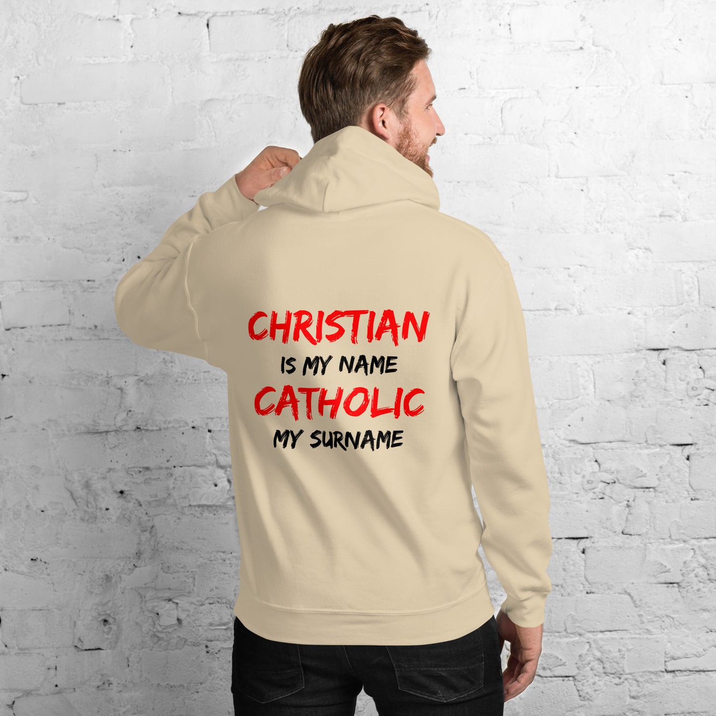 Christian is my Name, Catholic my Surname Men's Hoodie