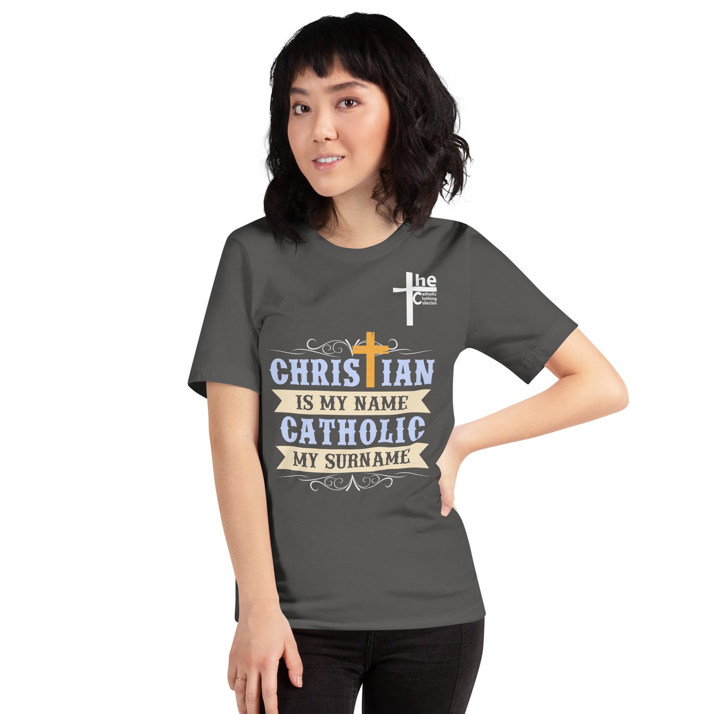 Christian is my Name, Catholic my Surname Women's t-Shirt