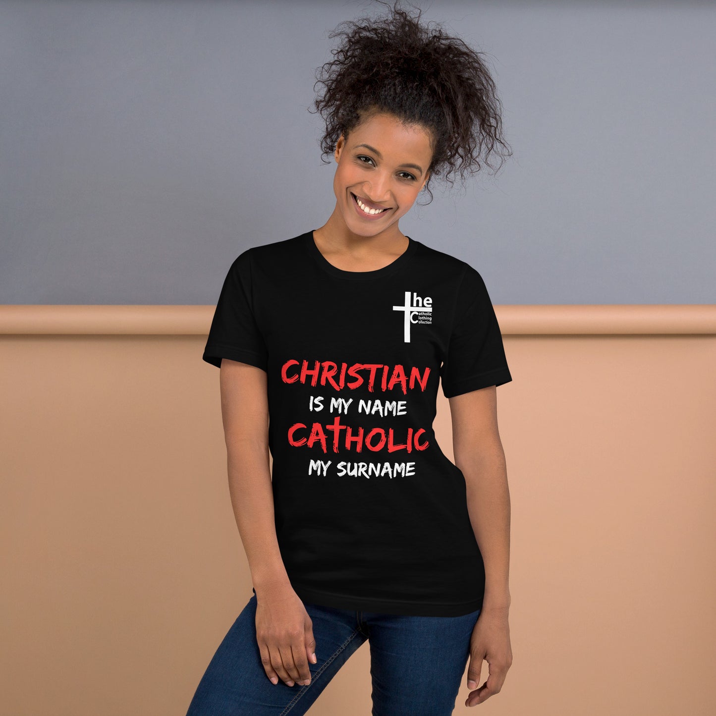 Christian is my Name, Catholic my Surname Women's t-Shirt