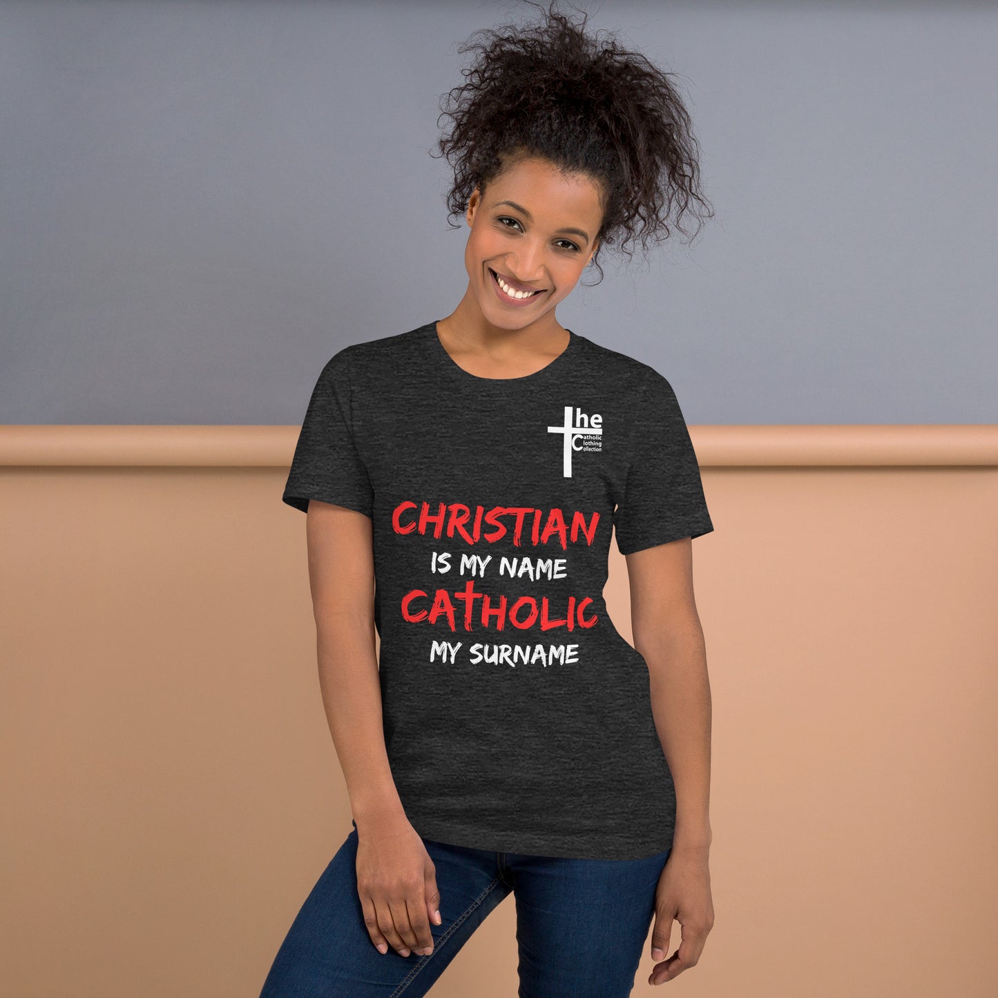 Christian is my Name, Catholic my Surname Women's t-Shirt