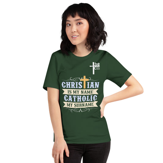 Christian is my Name, Catholic my Surname Women's t-Shirt