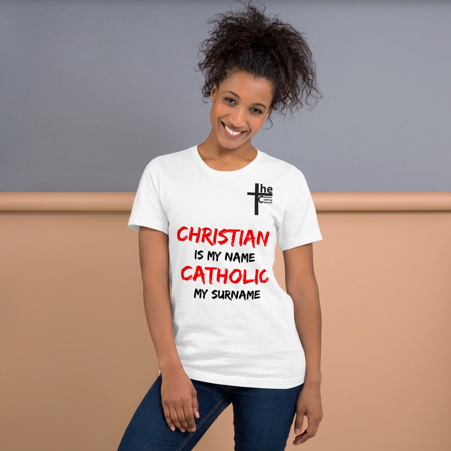 Christian is my Name, Catholic my Surname Women's t-Shirt