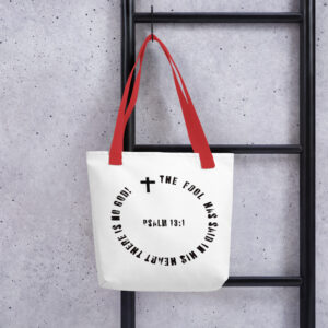 the fool says there is no god psalm 13:1 tote bag