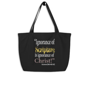 ignorance of scripture by st jerome large organic tote bag