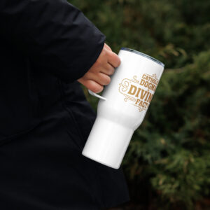 catholic dogma is divine fact travel mug with a handle