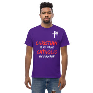 christian is my name, catholic my surname men's t shirt