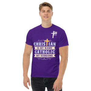 christian is my name, catholic my surname men's t shirt
