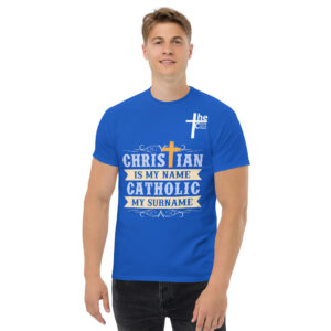 christian is my name, catholic my surname men's t shirt