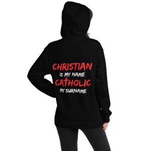 christian is my name, catholic my surname women's hoodie