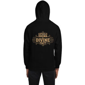 catholic dogma is divine fact men's hoodie