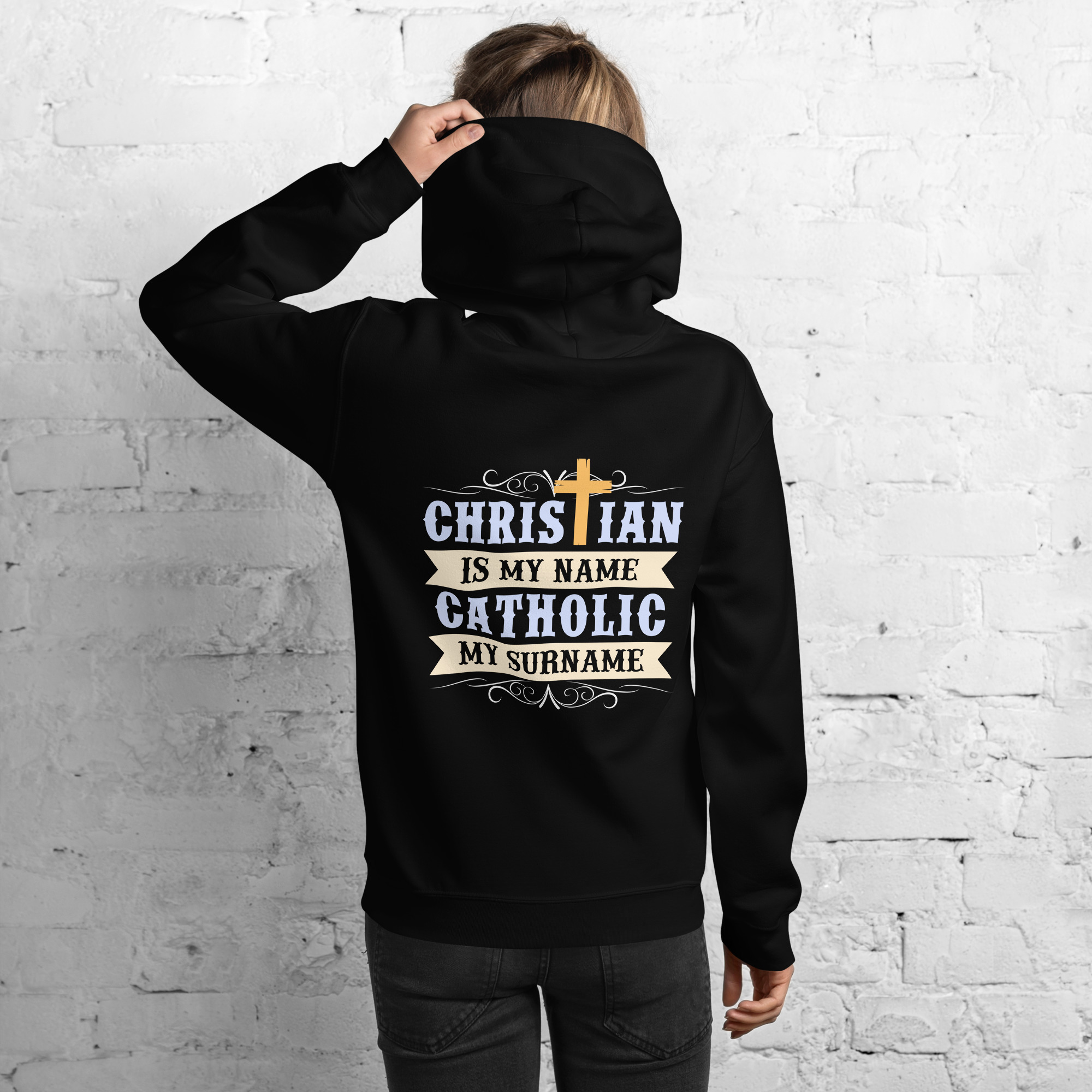christian is my name, catholic my surname women’s hoodie christian is my name, catholic my surname women’s hoodie
