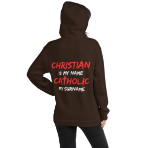 christian is my name, catholic my surname women's hoodie