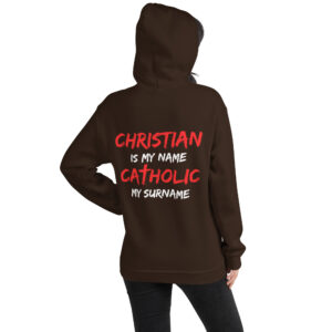 christian is my name, catholic my surname women's hoodie