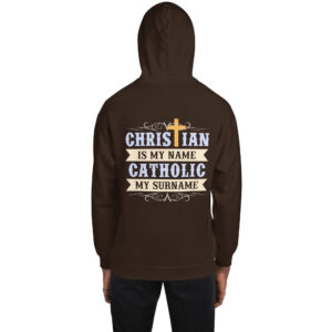 christian is my name, catholic my surname men's hoodie