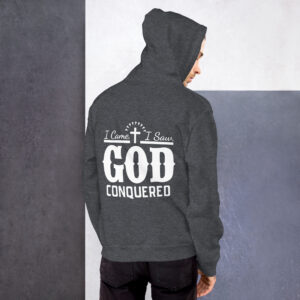 i came, i saw, god conquered men's hoodie
