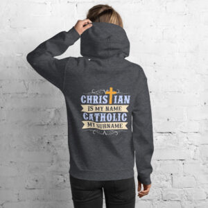 christian is my name, catholic my surname women’s hoodie
