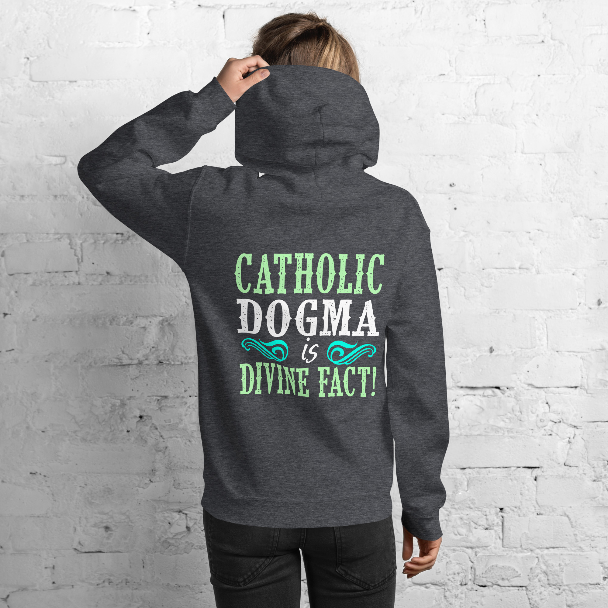catholic dogma is divine fact women's hoodie catholic dogma is divine fact women's hoodie
