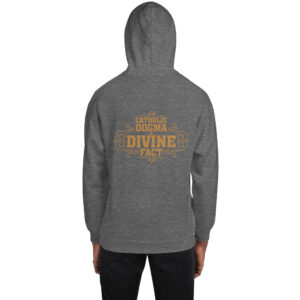 catholic dogma is divine fact men's hoodie