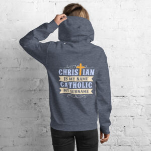 christian is my name, catholic my surname women’s hoodie