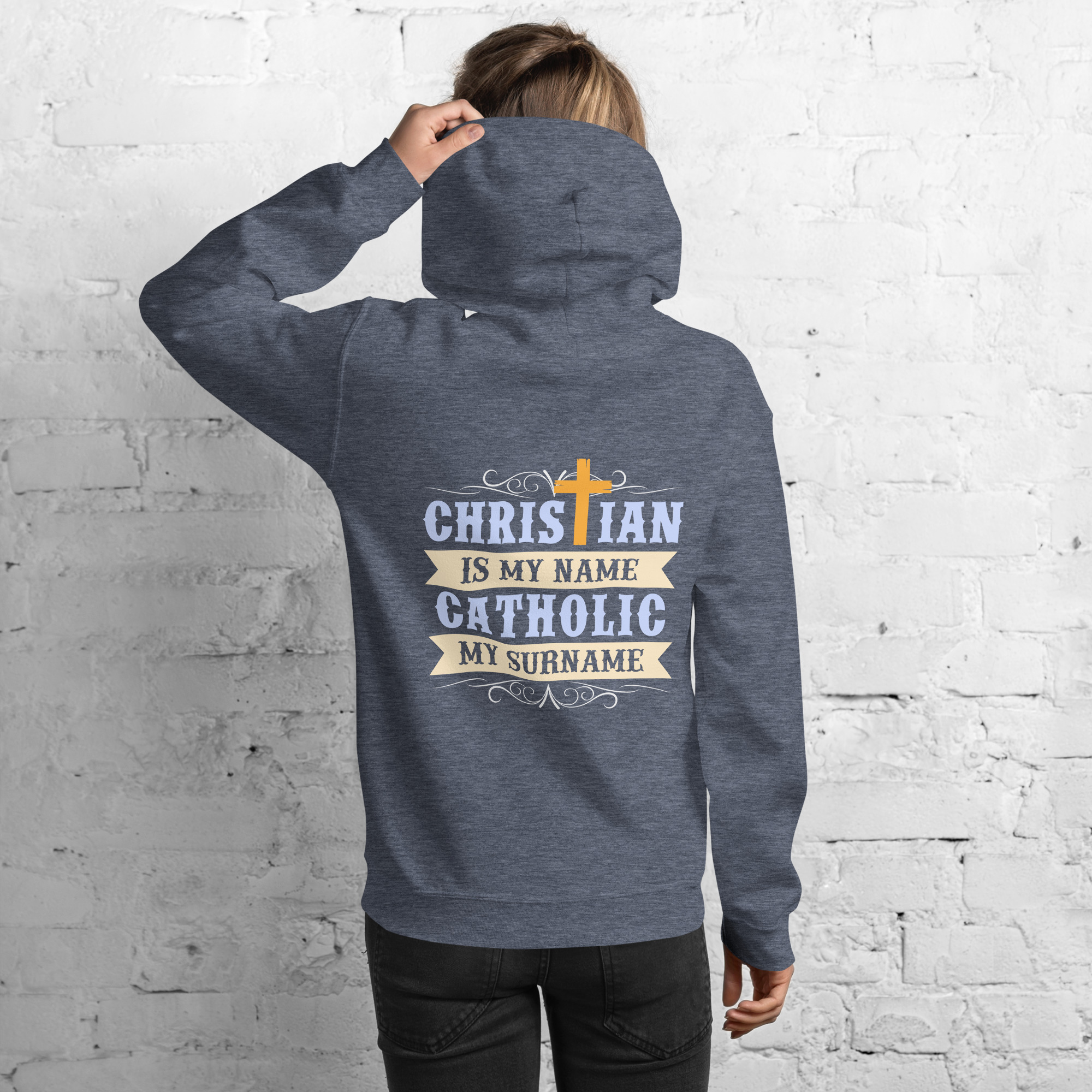 christian is my name, catholic my surname women’s hoodie christian is my name, catholic my surname women’s hoodie