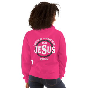 i am the way, the truth and the life women's christian hoodie