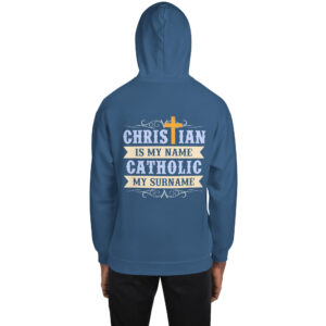 christian is my name, catholic my surname men's hoodie