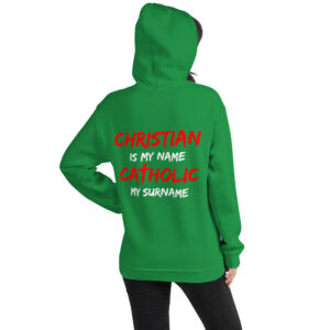 christian is my name, catholic my surname women's hoodie