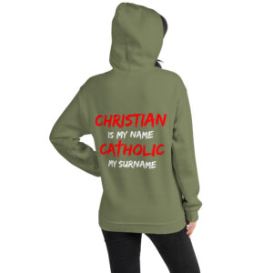 christian is my name, catholic my surname women's hoodie
