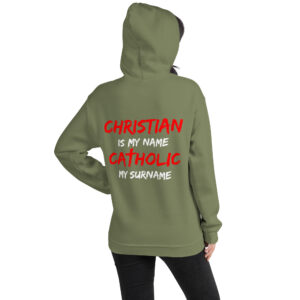 christian is my name, catholic my surname women's hoodie
