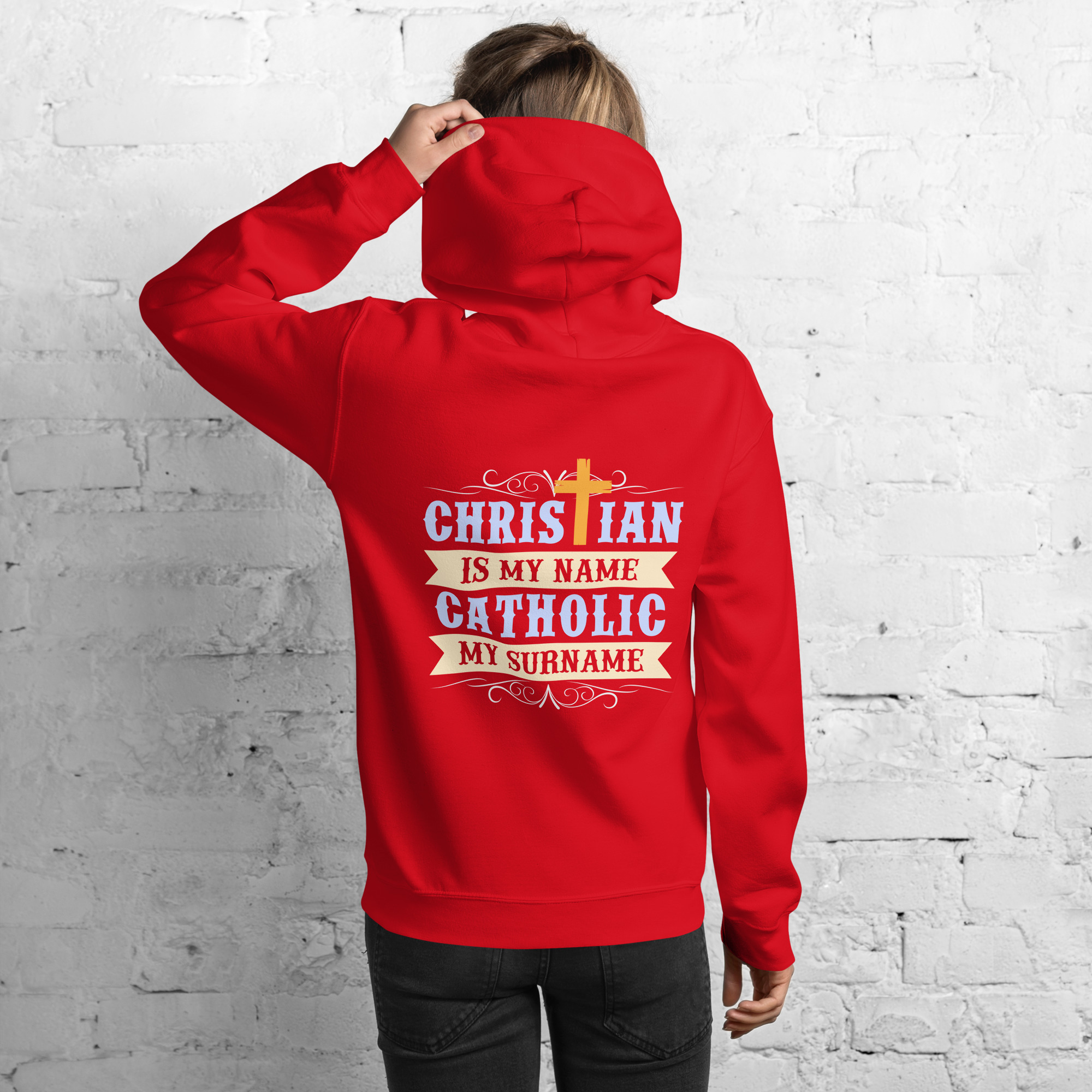 christian is my name, catholic my surname women’s hoodie christian is my name, catholic my surname women’s hoodie