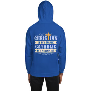 christian is my name, catholic my surname men's hoodie