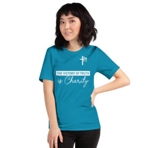 the victory of truth is charity women's t shirt