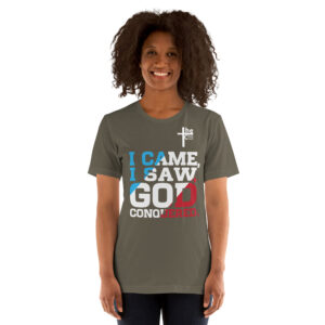 i came, i saw, god conquered! women's t shirt