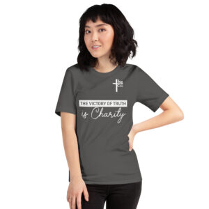 the victory of truth is charity women's t shirt
