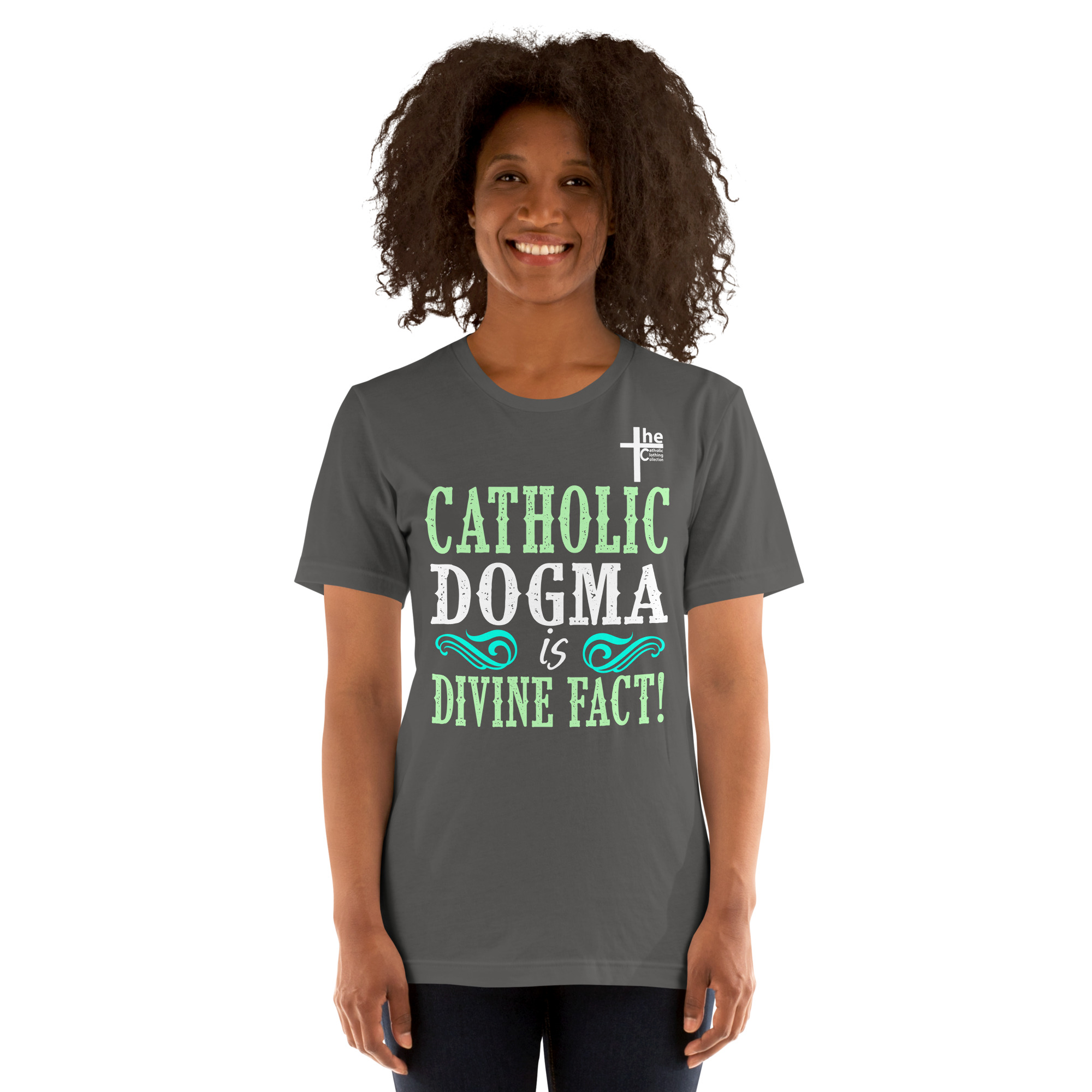 catholic dogma is divine fact women's t shirt catholic dogma is divine fact women's t shirt
