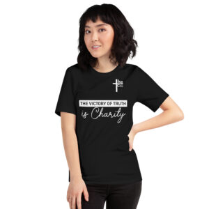 the victory of truth is charity women's t shirt