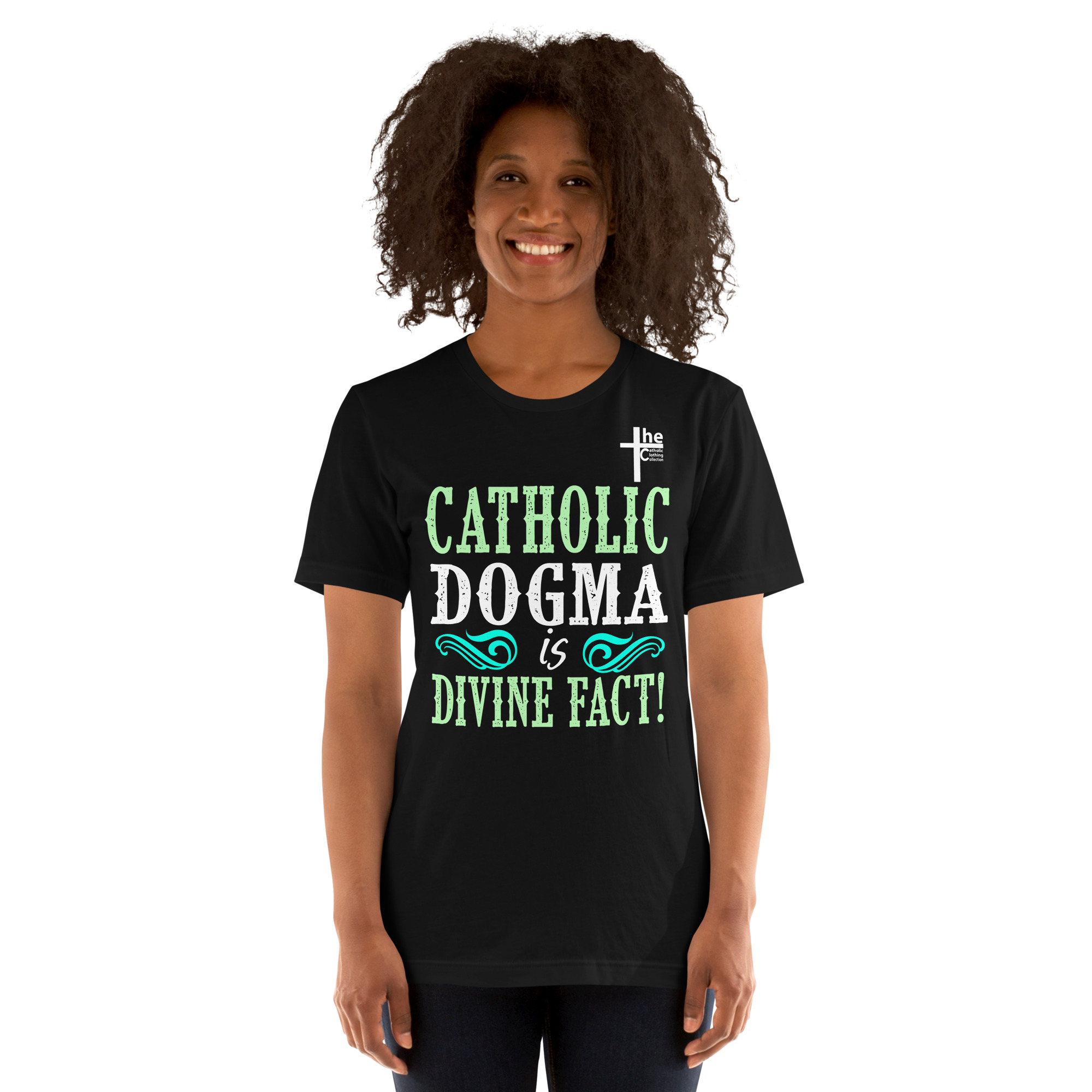 catholic dogma is divine fact women's t shirt catholic dogma is divine fact women's t shirt