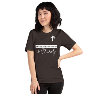 the victory of truth is charity women's t shirt