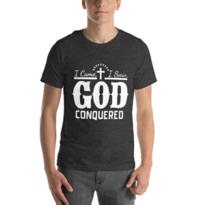 i came i saw god conquered women's christian t shirt
