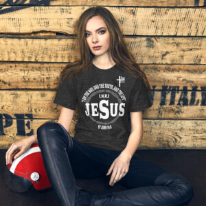 i am the way, the truth and the life women's t shirt