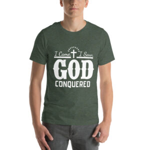 i came i saw god conquered women's christian t shirt