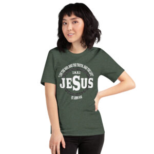 i am the way, the truth and the life women's christian t shirt