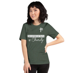 the victory of truth is charity women's t shirt