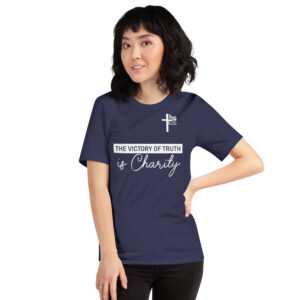 the victory of truth is charity women's t shirt