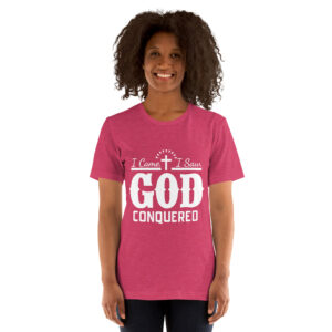 i came i saw god conquered women's christian t shirt