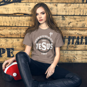 i am the way, the truth and the life women's t shirt