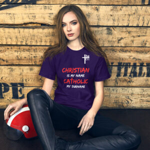 christian is my name, catholic my surname women's t shirt